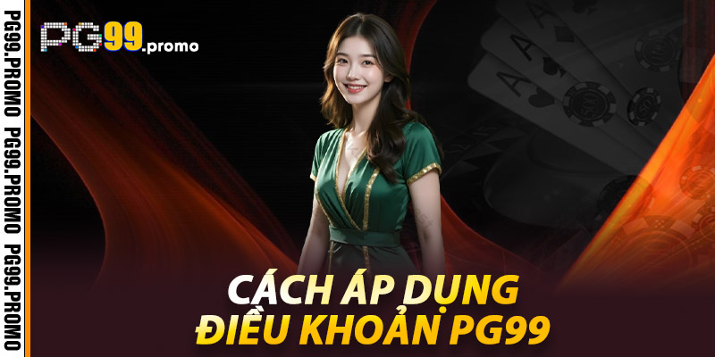 Cách áp dụng điều khoản Pg99