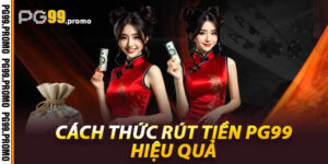 Cách thức rút tiền Pg99 hiệu quả