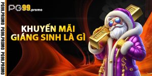 Khuyến Mãi Giáng Sinh PG99 Là Gì