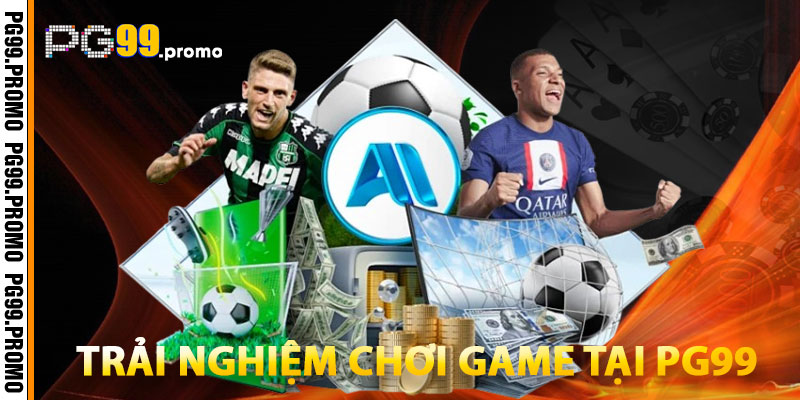 Trải Nghiệm Chơi Game Tại PG99